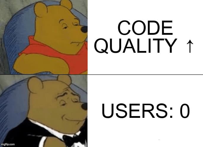 code quality up, users zero